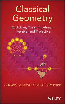 Classical Geometry By I. E. Leonard, J. E. Lewis, A. C. F. Liu Cover Image