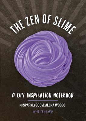 The Zen of Slime: A DIY Inspiration Notebook Cover Image