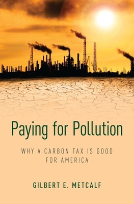 Paying for Pollution: Why a Carbon Tax Is Good for America Cover Image