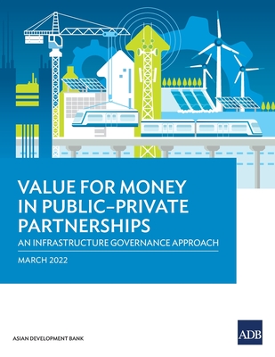 Value for Money in Public-Private Partnerships: An Infrastructure Governance Approach By Asian Development Bank Cover Image