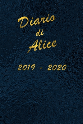 Agenda Scuola 2019 - 2020 - Alice: Mensile - Settimanale - Giornaliera - Settembre 2019 - Agosto 2020 - Obiettivi - Rubrica - Orario Lezioni - Appunti Cover Image