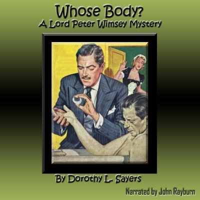 Whose Body Lib/E: A Lord Peter Wimsey Mystery (Lord Peter Wimsey Mysteries Lib/E #1)