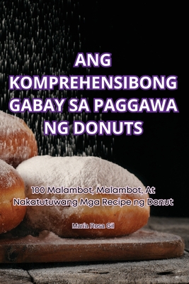 Ang Komprehensibong Gabay Sa Paggawa Ng Donuts Cover Image