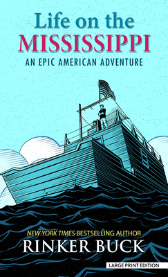 Life on the Mississippi: An Epic American Adventure By Rinker Buck Cover Image