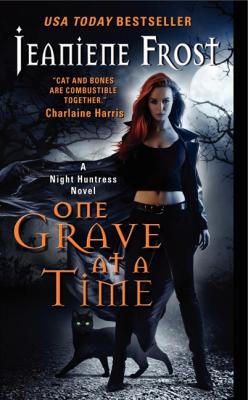 One Grave at a Time: A Night Huntress Novel