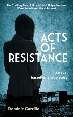 Acts of Resistance: A Novel By Dominic Carrillo Cover Image