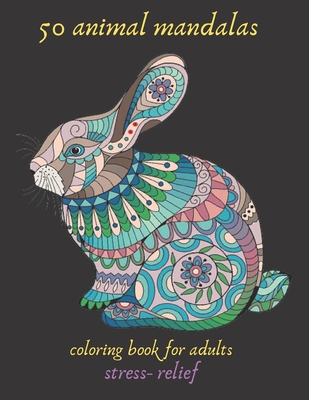 50 animal mandalas adult coloring book stress- relief: Coloring Book For  Adults Stress Relieving Designs, mandala coloring book for adults with  Lions, (Paperback)