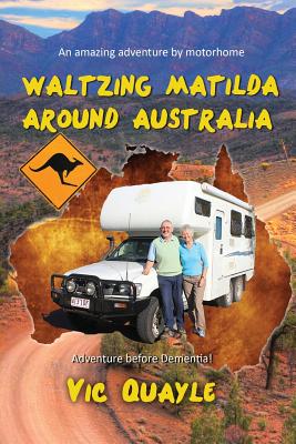 Waltzing Matilda Around Australia By Vic Quayle Cover Image