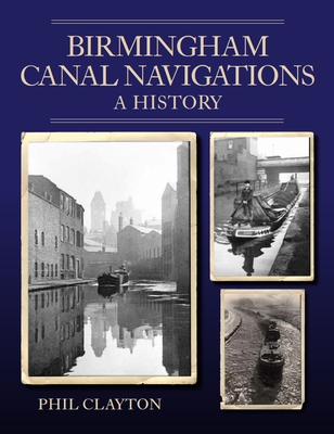 Birmingham Canal Navigations: A History Cover Image