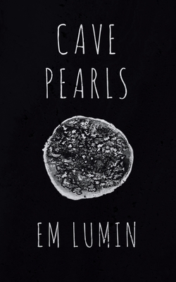 Cave Pearls By Em Lumin Cover Image