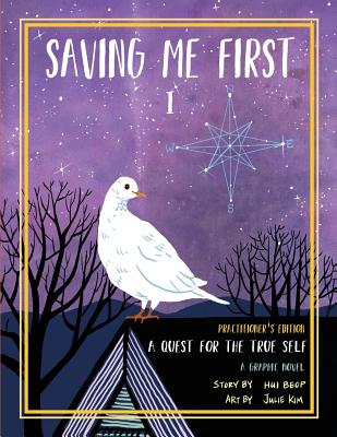 Saving Me First 1: A Quest For the True Self, Practitioner's Edition By Hui Beop, Julie Kim (Illustrator) Cover Image