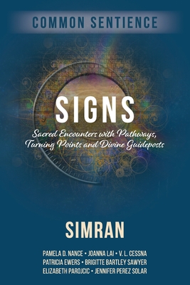 Signs: Sacred Encounters with Pathways, Turning Points, and Divine Guideposts (Common Sentience #9)