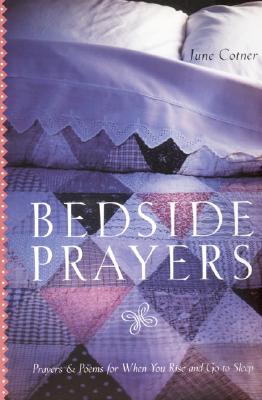 Bedside Prayers: Prayers & Poems for When You Rise and Go to Sleep Cover Image