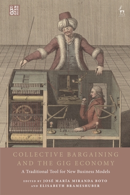 Collective Bargaining and the Gig Economy: A Traditional Tool for New Business Models By José María Miranda Boto (Editor), Elisabeth Brameshuber (Editor) Cover Image
