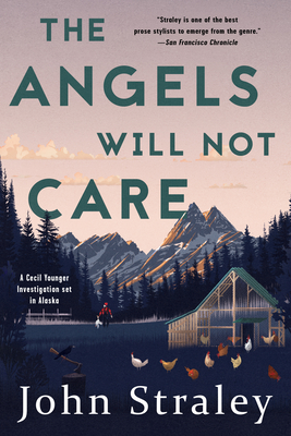 The Angels Will Not Care (A Cecil Younger Investigation #5) By John Straley Cover Image