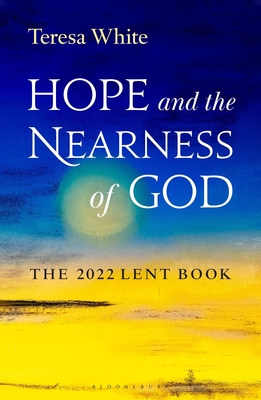 Hope and the Nearness of God: The 2022 Lent Book By Teresa White FCJ Cover Image