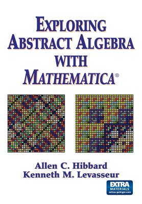 Exploring Abstract Algebra with Mathematica(r) Cover Image