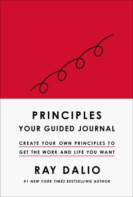 Principles: Your Guided Journal (Create Your Own Principles to Get the Work and Life You Want) Cover Image