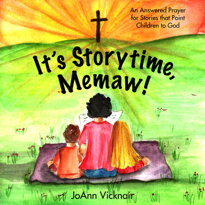 It's Storytime, Memaw!: An Answered Prayer for Stories That Point Children to God By Joann Vicknair Cover Image