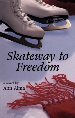 Skateway to Freedom By Ann Alma Cover Image