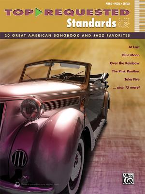 Top-Requested Standards Sheet Music: 20 Great American Songbook and Jazz Favorites (Piano/Vocal/Guitar) (Top-Requested Sheet Music) By Alfred Music (Other) Cover Image