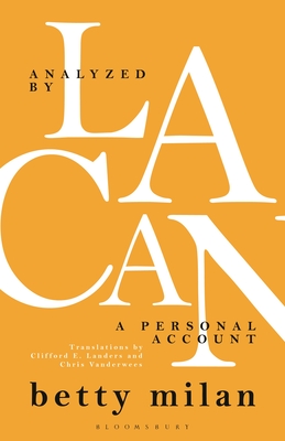 Analyzed by Lacan: A Personal Account (Psychoanalytic Horizons) Cover Image