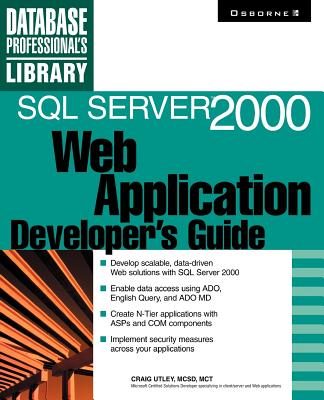 SQL Server 2000 Web Application Developer's Guide (Database Professional's Library) Cover Image