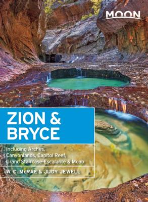 Moon Zion & Bryce: Including Arches, Canyonlands, Capitol Reef, Grand Staircase-Escalante & Moab Cover Image