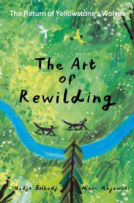 The Art of Rewilding: The Return of Yellowstone’s Wolves Cover Image