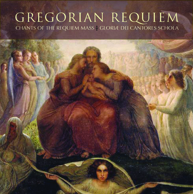 Gregorian Requiem: Chants of the Requiem Mass: Gregorian Chant By The Gloriae Dei Cantores Schola (By (artist)), Gloriae Dei Cantores (By (artist)) Cover Image
