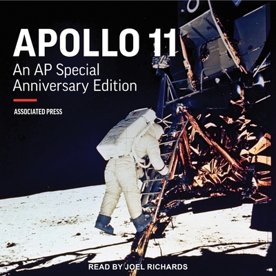 Apollo 11: An AP Special Anniversary Edition By Joel Richards (Read by), Associated Press, Marcia Dunn (Contribution by) Cover Image