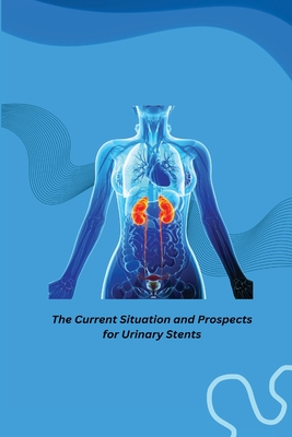 The Current Situation and Prospects for Urinary Stents By Federico Soria Cover Image