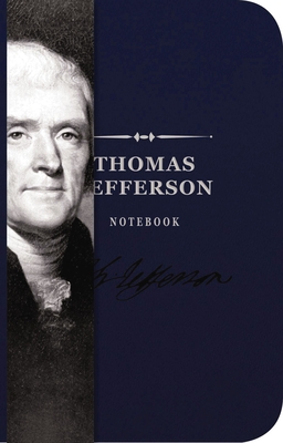 The Thomas Jefferson Signature Notebook: An Inspiring Notebook for Curious Minds (The Signature Notebook Series)