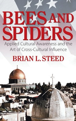 Bees and Spiders: Applied Cultural Awareness and the Art of Cross-Cultural Influence Cover Image