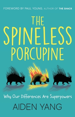 The Spineless Porcupine: Why Our Differences Are Superpowers Cover Image