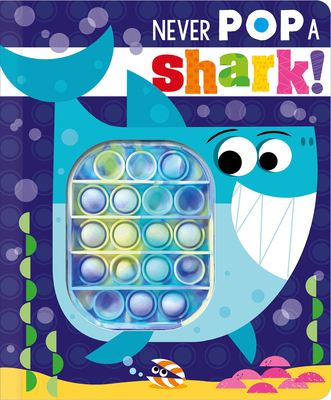 Never Pop a Shark! By Christie Hainsby, Stuart Lynch (Illustrator) Cover Image