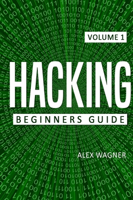 Hacking: Beginners Guide By Alex Wagner Cover Image