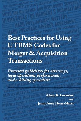 Best Practices for Using UTBMS Codes for Merger & Acquisition Transactions: Practical guidelines for attorneys, legal operations professionals, and e- Cover Image