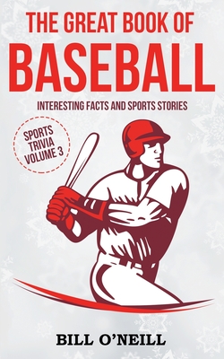 The Great Book of Baseball: Interesting Facts and Sports Stories (Sports Trivia) Cover Image
