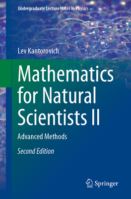 Mathematics for Natural Scientists II: Advanced Methods (Undergraduate Lecture Notes in Physics)