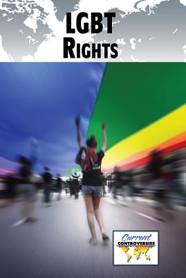 LGBTQ Rights (Current Controversies) Cover Image