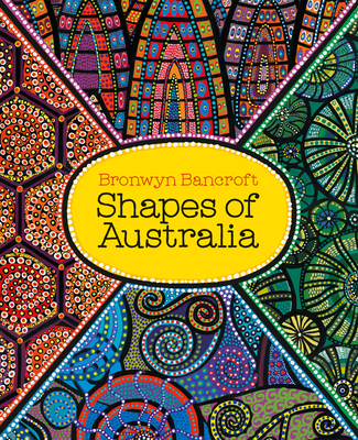 Shapes of Australia By Bronwyn Bancroft Cover Image