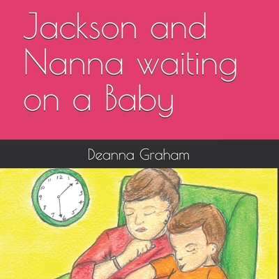 Jackson and Nanna waiting on a Baby (The Jackson #7)