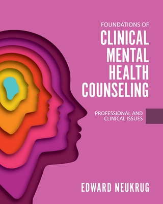 Foundations of Clinical Mental Health Counseling: Professional and Clinical Issues Cover Image