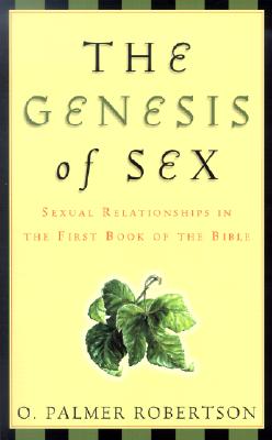 The Genesis of Sex: Sexual Relationships in the First Book of the Bible Cover Image