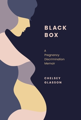 Black Box: A Pregnancy Discrimination Memoir Cover Image