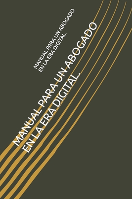 Manual Para Un Abogado En La Era Digital. Cover Image