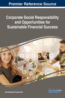 Corporate Social Responsibility and Opportunities for Sustainable Financial Success By Julia Margarete Puaschunder Cover Image