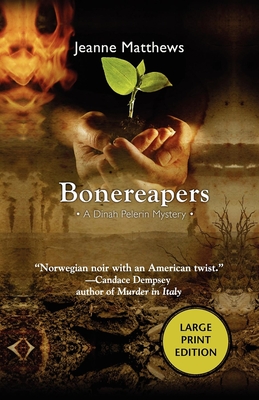 Bonereapers: A Dinah Pelerin Mystery (Dinah Pelerin Mysteries) By Jeanne Matthews Cover Image