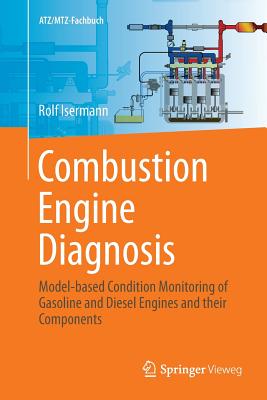 Combustion Engine Diagnosis: Model-Based Condition Monitoring of Gasoline and Diesel Engines and Their Components (Atz/Mtz-Fachbuch) Cover Image